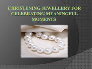 Christening Jewellery for Celebrating Meaningful Moments