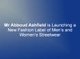 Mr Abboud Ashfield is Launching a New Fashion Label of Men’s and Women’s Streetwear PowerPoint PPT Presentation