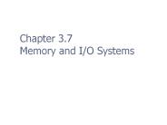 Chapter 3.7 Memory and I/O Systems