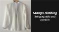 Mango clothing – Bringing style and comfort