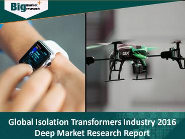 2016 Global Isolation Transformers Industry Size, Share, Trends & Analysis