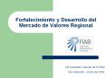 Fortalecimiento y Desarrollo del Mercado de Valores Regional PowerPoint PPT Presentation