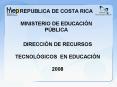 REPUBLICA DE COSTA RICA MINISTERIO DE EDUCACI PowerPoint PPT Presentation