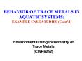 BEHAVIOR OF TRACE METALS IN AQUATIC SYSTEMS: EXAMPLE CASE STUDIES (Cont PowerPoint PPT Presentation