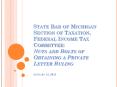 State Bar of Michigan Section of Taxation, Federal Income Tax Committee: Nuts and Bolts of Obtaining a Private Letter Ruling  January 15, 2015 PowerPoint PPT Presentation