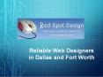 Reliable Web Designers in Dallas and Fort Worth PowerPoint PPT Presentation