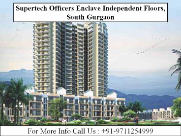 Supertech Officers Enclave Independent Floors- South Gurgaon | +91-9999019993
