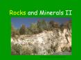 Rocks and Minerals II PowerPoint PPT Presentation
