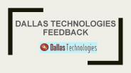 Dallas Technologies Feedback