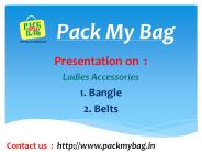 Bangle &  Belts , PackMyBag