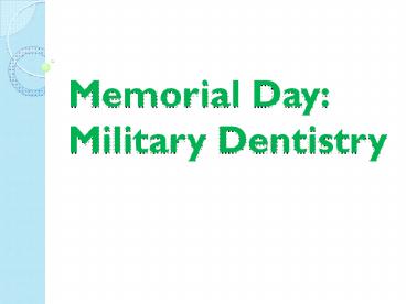 Memorial Day: Military Dentistry