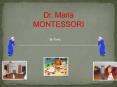 Dr. Maria MONTESSORI PowerPoint PPT Presentation
