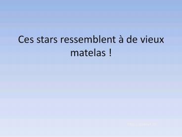 Ces stars ressemblent 