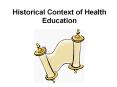 Historical%20Context%20of%20Health%20Education PowerPoint PPT Presentation