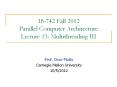 18-742 Fall 2012 Parallel Computer Architecture Lecture 13: Multithreading III PowerPoint PPT Presentation