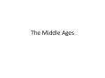 The Middle Ages PowerPoint PPT Presentation