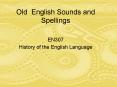 Old English Sounds and Spellings PowerPoint PPT Presentation