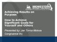 Achieving Results on Purpose:  How to Achieve Significant Goals for Yourself and Others PowerPoint PPT Presentation