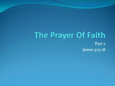 The Prayer Of Faith