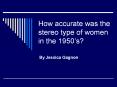 How accurate was the stereo type of women in the 1950 PowerPoint PPT Presentation