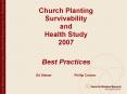 Church Planting Survivability and Health Study 2007 PowerPoint PPT Presentation