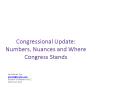 Congressional Update: Numbers, Nuances and Where Congress Stands PowerPoint PPT Presentation