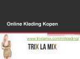 Online Kleding Kopen - www.trixlamix.com PowerPoint PPT Presentation