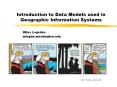 Introduction to Data Models used in Geographic Information Systems PowerPoint PPT Presentation