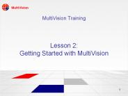 Lesson 2:  Getting Started with MultiVision