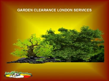 Garden Clearance London Services