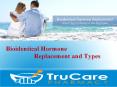 Bioidentical Hormone Replacement and Types PowerPoint PPT Presentation