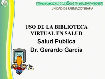 USO DE LA BIBLIOTECA VIRTUAL EN SALUD