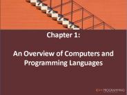 Chapter 1: An Overview of Computers and Programming Languages