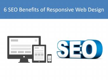 6 SEO Benefits of Responsive Web Design