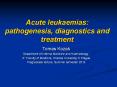 Acute leukaemias: pathogenesis, diagnostics and treatment PowerPoint PPT Presentation