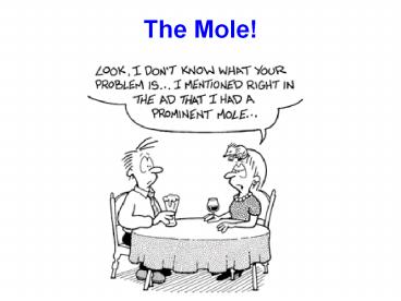 The Mole!