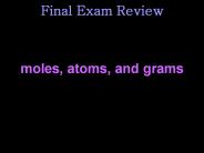 moles, atoms, and grams