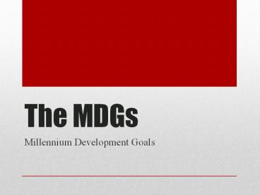 The MDGs