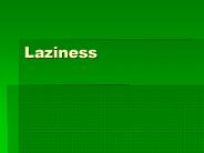 Laziness