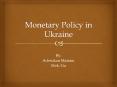Monetary Policy in Ukraine PowerPoint PPT Presentation