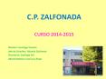 C.P. ZALFONADA CURSO 2014-2015 PowerPoint PPT Presentation