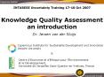 INTARESE Uncertainty Training 17-18 Oct 2007 Knowledge Quality Assessment an introduction PowerPoint PPT Presentation