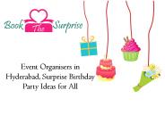 Event Organisers in Hyderabad, Surprise Birthday Party Ideas for All