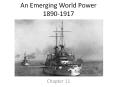 An Emerging World Power 1890-1917 PowerPoint PPT Presentation