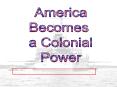 America Becomes A Colonial Power PowerPoint PPT Presentation