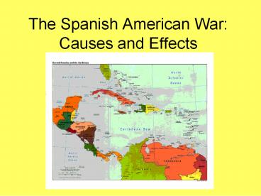 The Spanish American War: Causes and Effects