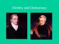 Destiny%20and%20Democracy PowerPoint PPT Presentation