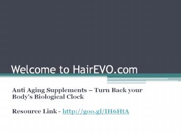 Anti Aging Supplements – Turn Back your Body’s Biological Clock