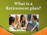 What is a Retirement plan?
