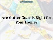 Are Gutter Guards Right for Your Home?